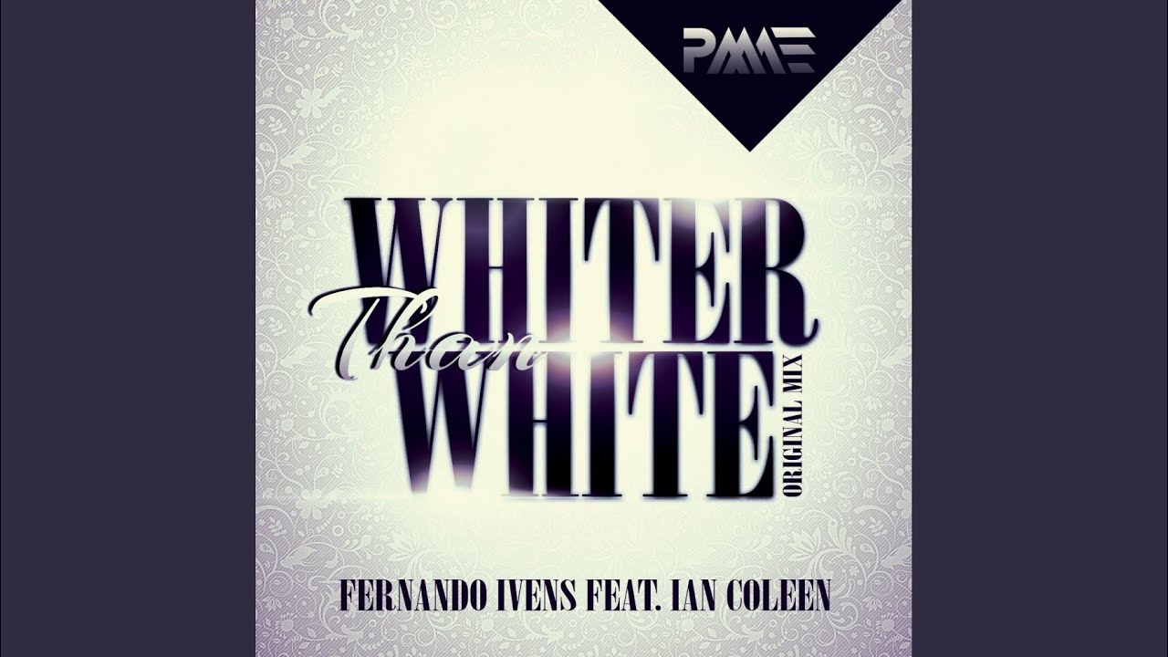 Whiter Than White Original Mix