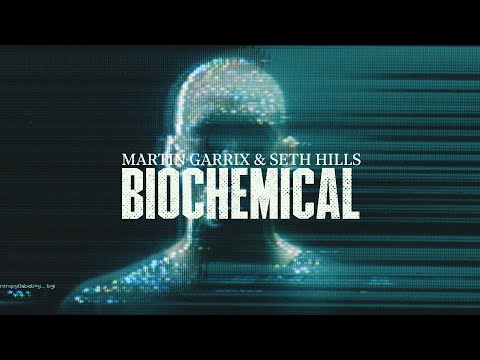 Martin Garrix \u0026 Seth Hills - Biochemical (Official Video)