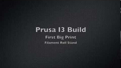 Prusa I3 Build - First Big Print