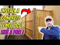 Install a Concrete Fence Post (LIKE A PRO !)