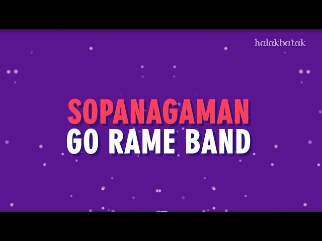 Sopanagaman - Go Rame Band Lirik Lagu Batak class=