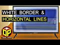 Horizontal Lines &amp; White Border Problem in 32&#39;&#39; Sony LED TV Display I NT39563H-C6502B/A COF Data