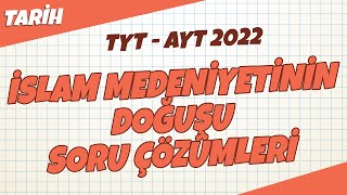 İslam Medeniyetinin Doğuşu Tyt - Ayt Tarih 2022