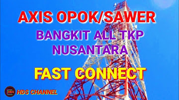 CARA INTERNET GERATIS AXIS OPOK/AXIS SAWER | ALL TKP NUSANTARA