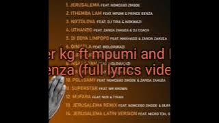 Master kg-Ithemba lam(lyrics version) feat. Mpumi and Prince Benza