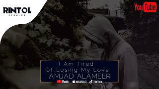 AMJAD ALAMEER - I Am Tired of Losing My Love || OFFICIAL TRACK - SAD MUSIC Resimi