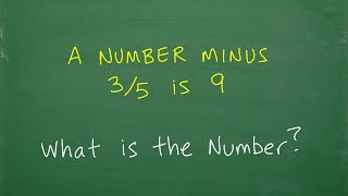 A number minus 3/5 is 9, what is the number?