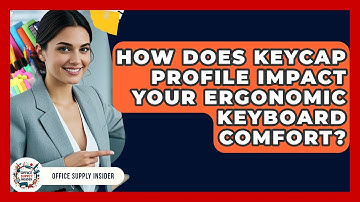 How Does Keycap Profile Impact Your Ergonomic Keyboard Comfort? - Office Supply Insider