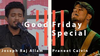 Miniatura de vídeo de "Good Friday Special | Joseph Raj Allam Ft. Praneet Calvin"