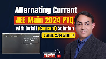 Alternating Current JEE Main 5 April 2024 (Shift -I) PYQ | Physics by Sumit | #jeemain2024