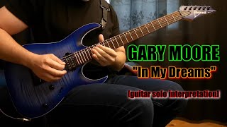 GARY MOORE - In My Dreams | guitar solo interpretation