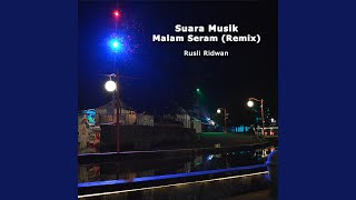 Suara Musik Malam Seram (Remix)