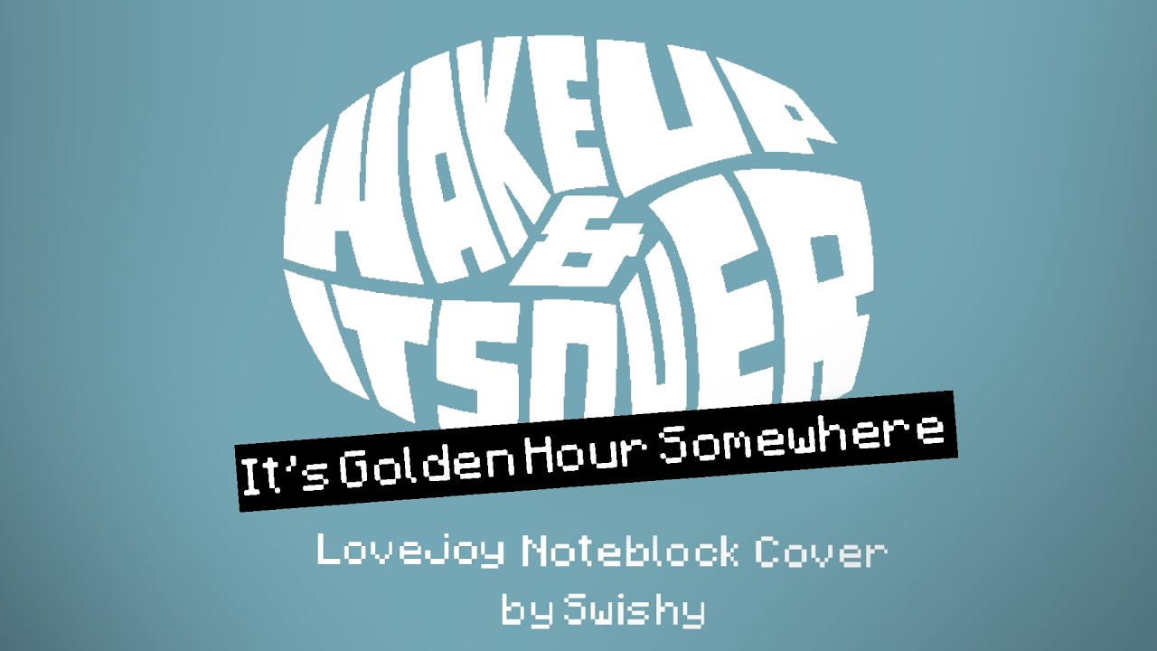 Its Golden Hour Somewhere By Lovejoy Minecraft Noteblock Cover Youtube