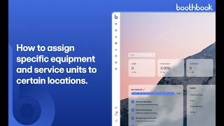 How to assign specific equipment and service units to certain locations