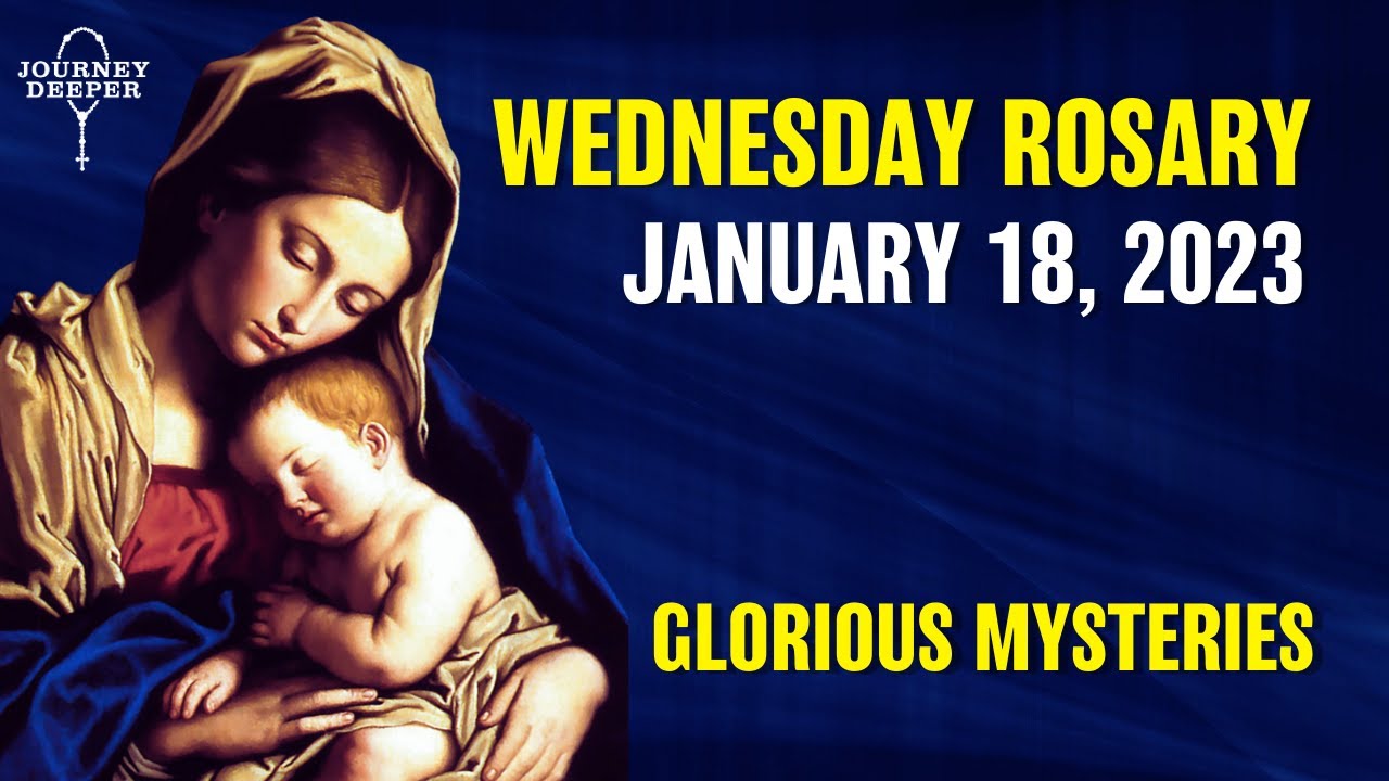 WEDNESDAY ROSARY 💙 Glorious Mysteries of Holy Rosary 💙 January 18, 2023 💙 VIRTUAL ROSARY YouTube