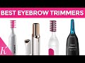 10 Best Eyebrow Hair Trimmers with Price | Multi-Purpose Trimmers for Women
