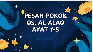 Pesan Pokok QS. Al Alaq ayat 1-5 Pesan Pokok QS. Al Alaq ayat 1-5