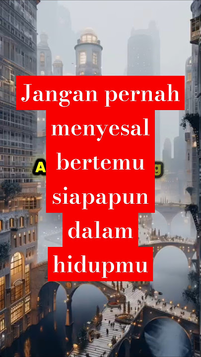 Jangan pernah menyesal bertemu siapapun dalam hidupmu #motivasi #motivasihidup #katakatabijak