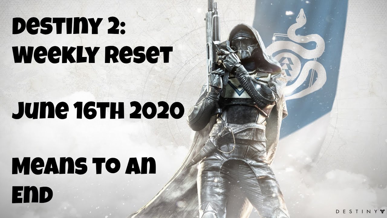 Destiny 2: Weekly Reset: Means to an End - June 16th 2020 - No Commentary (Windows 10)