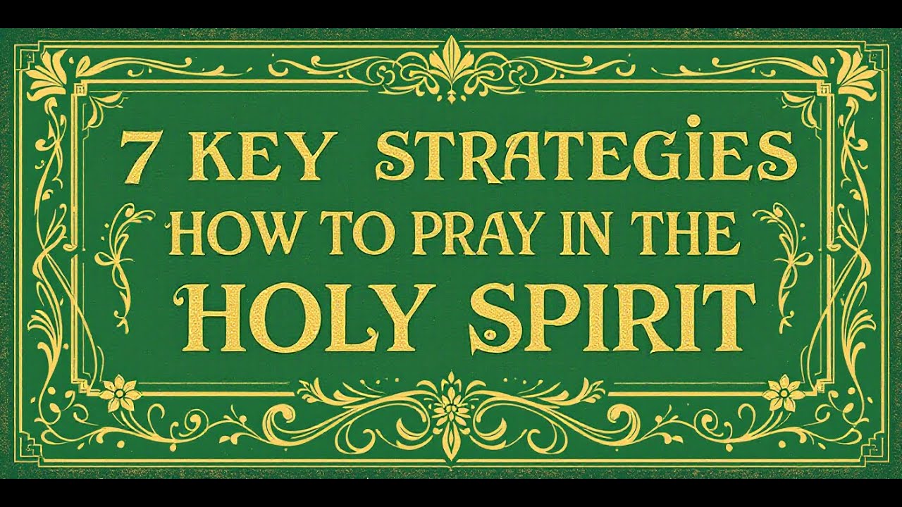 7 Key Strategies On How To Pray In The Spirit
