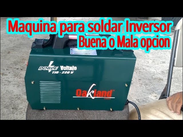 Maquina para Soldar Inverter Oakland, ¿Buena o Mala Opcion? - YouTube