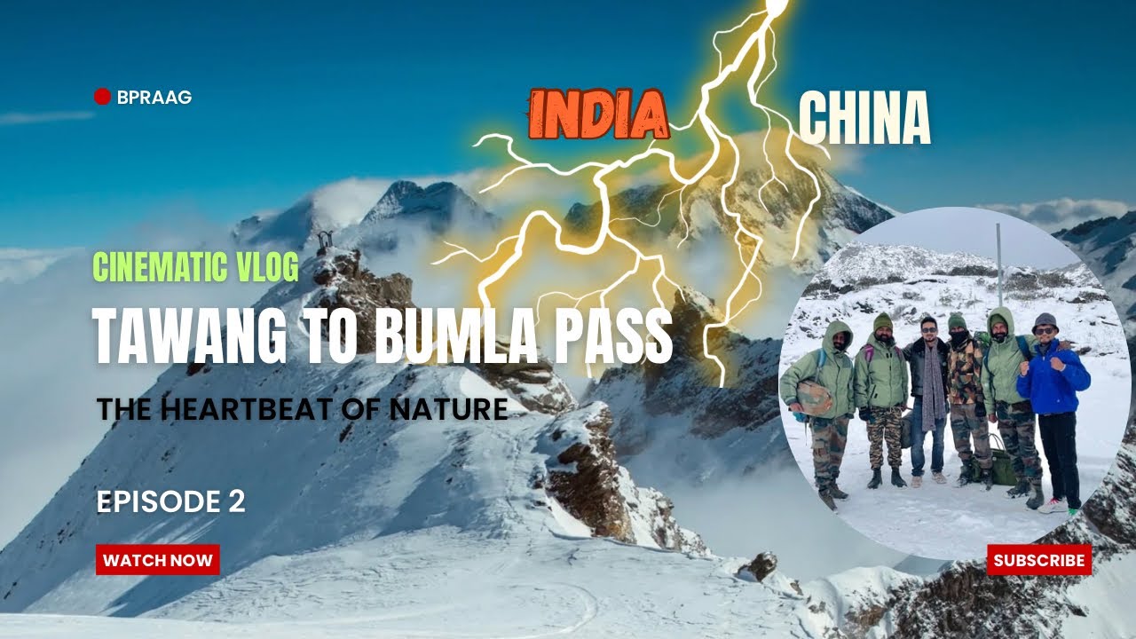Episode2 - Tawang to Bumla Pass | India-China Border at 15200ft |Arunachal Pradesh Tourism Road Trip