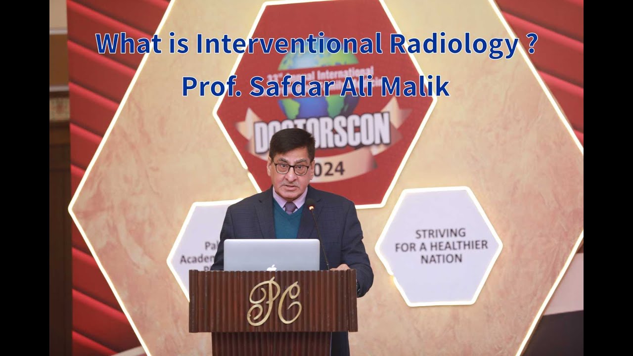 What is Interventional Radiology ? by Prof Safdar Ali Malik - YouTube