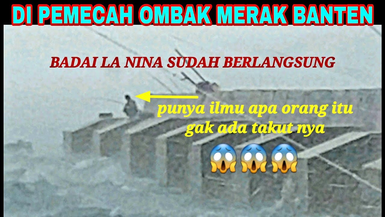 Pemecah Ombak Merak Apakah Ini Yang Namanya Badai La Nina 1 11 pemecah-ombak-merak-apakah-ini-yang-namanya-badai-la-nina-1-11
