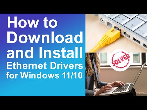 How to Download & Install Ethernet Drivers for Windows 11/10 mới nhất 2023