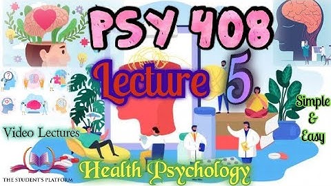 PSY408 || Lecture 5 || Health Psychology || Short Lectures || VU Lectures || The Student