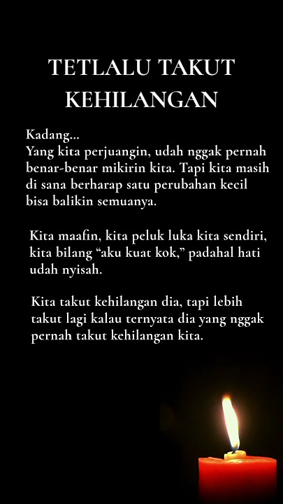 Terlalu Takut Kehilangan Seseorang Yang Tak Pernah Takut Kehilanganmu #selfreminder  #sadreality