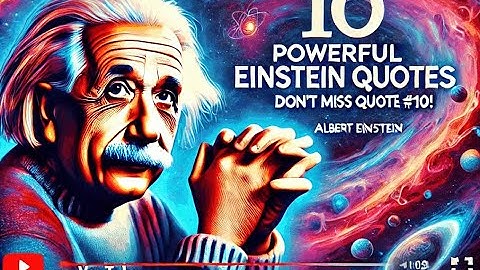 10 Câu Nói Để Đời Của Einstein – Bí Quyết Cuộc Sống Đặc Biệt Ở Câu Cuối