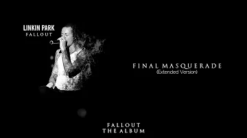 Final Masquerade (Extended Intro/Outro) - Linkin Park | Fallout: The Album