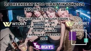 DJ BREAKBEAT CINTANYA AKU TERBARU FULL BASS 2024 REQ WTOBET VOL. 38 | Y.B.L Beatz | VIRAL TIKTOK..!!