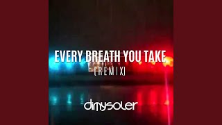 Every Breath You Take (Remix)