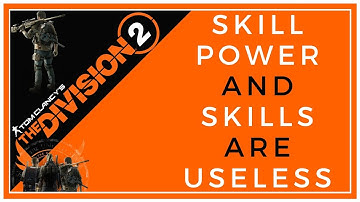 Skills & Skill Power In The Division 2 Sucks - Needs A Overhaul