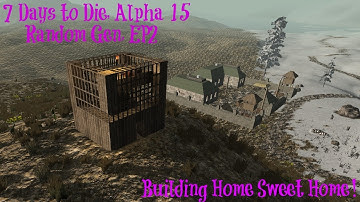 7 Days to Die, Alpha 15, Random Gen EP2, Single Player