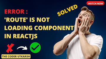 (SOLVED) - Route is not loading component | React Router Dom | React JS | TheCoderUtkarsh