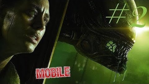 Alien Isolation Mobile - Part 2 - Gameplay/Walkthrough (Android, iOS) 4K 60FPS
