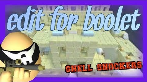 A quick boolet edit - shell shockers