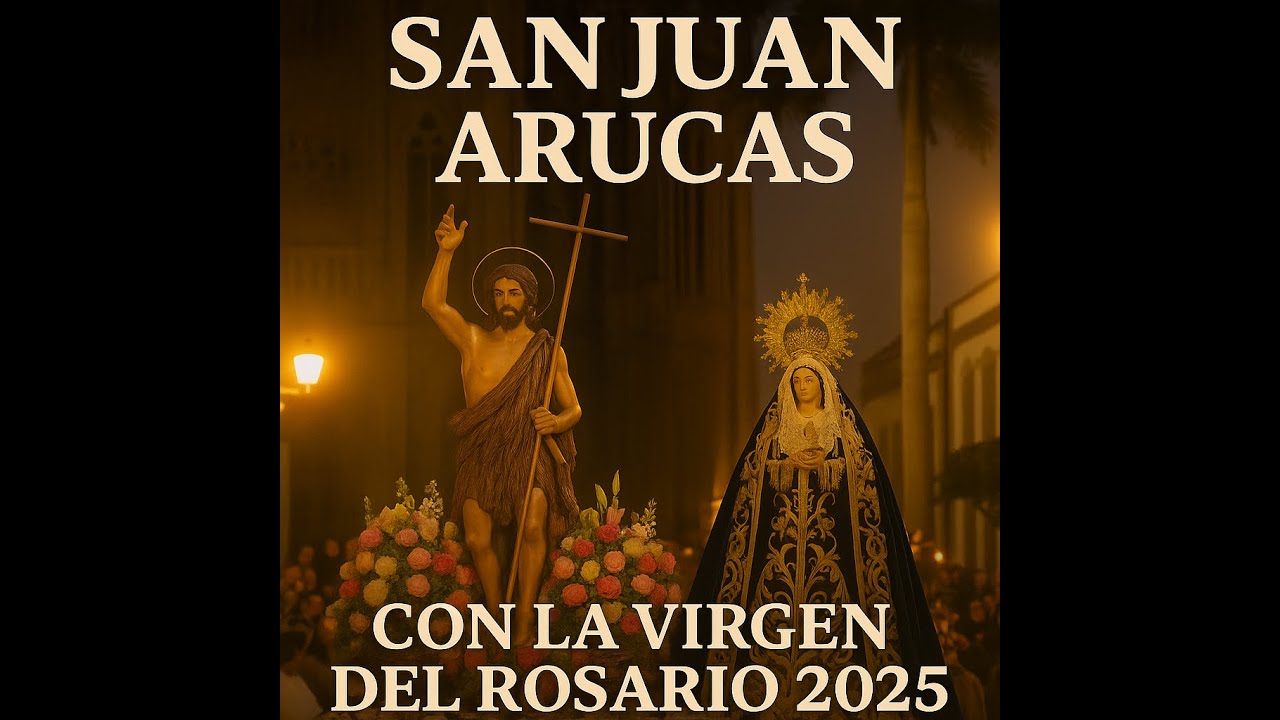 San Juan Bautista recorre Arucas | Emotiva procesión junto a la Virgen del Rosario (2025)