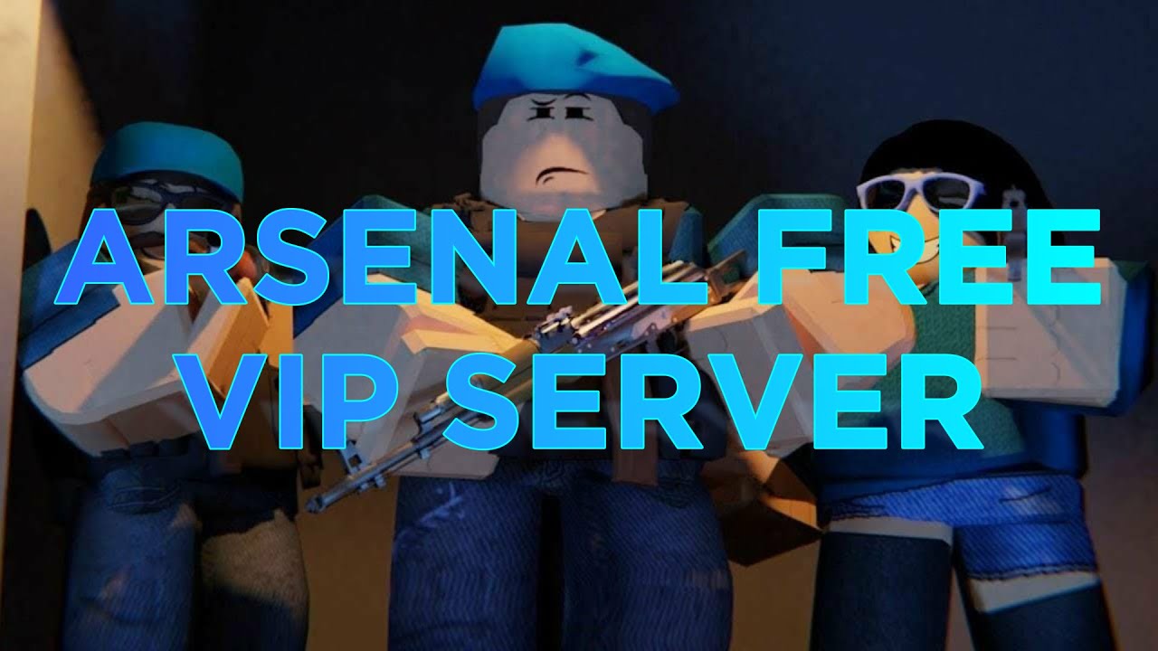Free Roblox Arsenal Vip Servers