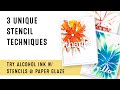 3 Unique Stencil Techniques | Alcohol Ink & Paper Glaze