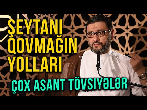 Şeytanı qovmağın yolları - Hacı Şahin - Çox asant tövsiyələr