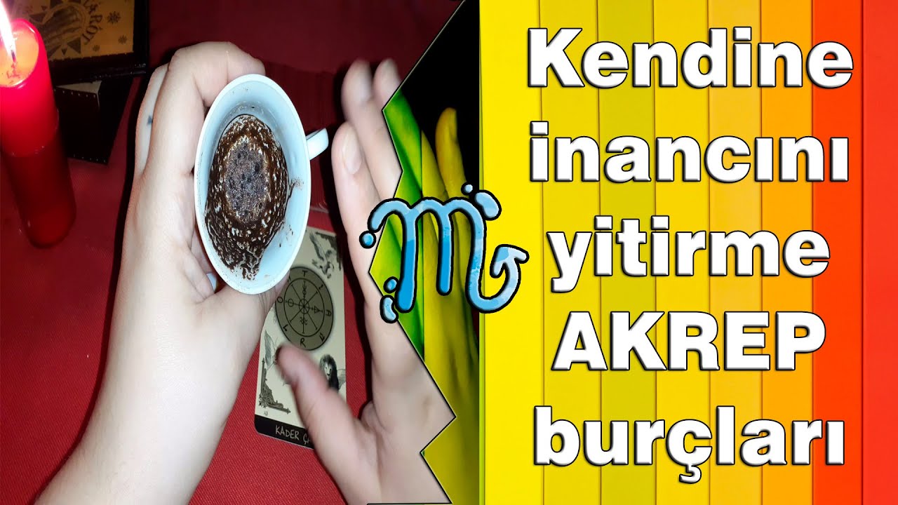 AKREP BURCU 16 22 Mart Haftası Kahve Falı ve Tarot Yorumu YouTube