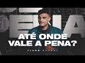 Até onde vale a pena? | Tiago Brunet