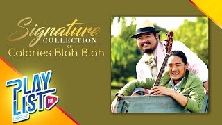 【รวมเพลง】Signature Collection of Calories Blah Blah | คนที่ไม่เข้าตา, ฤดูอกหัก, แพ้คำว่ารัก