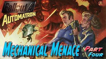 Fallout 4 - Mechanical Menace Part Four - Automatron DLC