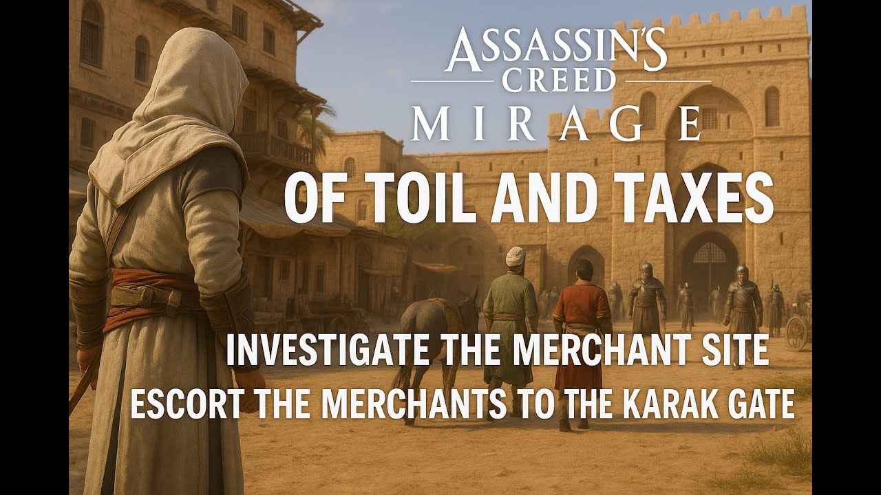 A C Miraz Of Toil and Taxes : Investigate the merchant Site &Escorts the merchants to the Karkh Gate