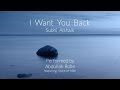 New Song - I Want You Back By Subhi Alshaik